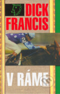 Kniha: V ráme (Dick Francis). Slovenský spisovateľ, 2006 Kniha: V ráme (Dick Francis). Slovenský spisovateľ, 2006
