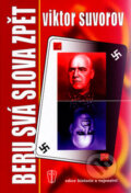Kniha: Beru svá slova zpět (Viktor Suvorov). Naše vojsko CZ, 2006 Kniha: Beru svá slova zpět (Viktor Suvorov). Naše vojsko CZ, 2006