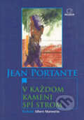 Kniha: V každom kameni spí strom (Jean Portante). MilaniuM, 2005 Kniha: V každom kameni spí strom (Jean Portante). MilaniuM, 2005