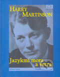 Kniha: Jazykmi mora a vetra (Harry Martinson). MilaniuM, 2005 Kniha: Jazykmi mora a vetra (Harry Martinson). MilaniuM, 2005