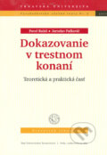 Dokazovanie v trestnom konaní - Pavel Baláž, Jaroslav Palkovič, Typi Universitatis Tyrnaviensis, 2005