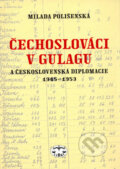 Čechoslováci v Gulagu - Milada Polišenská, Libri, Ústav pamäti národa SR, 2006