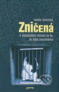 Kniha: Zničená (Touria Tiouliová). Jota, 2006 Kniha: Zničená (Touria Tiouliová). Jota, 2006