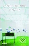 Kniha: Cool Shops Tokyo (Te Neues). Te Neues, 2006 Kniha: Cool Shops Tokyo (Te Neues). Te Neues, 2006