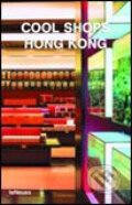 Kniha: Cool Shops Hong Kong (Te Neues). Te Neues, 2006 Kniha: Cool Shops Hong Kong (Te Neues). Te Neues, 2006