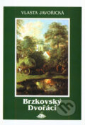 Kniha: Brzkovský Dvořáci (Vlasta Javořická). Jota, 2001 Kniha: Brzkovský Dvořáci (Vlasta Javořická). Jota, 2001