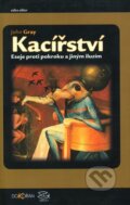 Kniha: Kacířství (John Gray). Argo, Dokořán, 2006 Kniha: Kacířství (John Gray). Argo, Dokořán, 2006