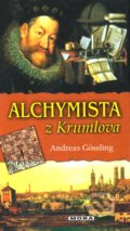 Kniha: Alchymista z Krumlova (Andreas Gössling). Moba, 2006 Kniha: Alchymista z Krumlova (Andreas Gössling). Moba, 2006