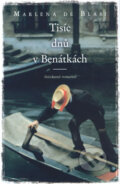 Kniha: Tisíc dnů v Benátkách (Marlena de Blasi). BB/art, 2004 Kniha: Tisíc dnů v Benátkách (Marlena de Blasi). BB/art, 2004