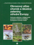 Obrazový atlas chorob a škůdců zeleniny střední Evropy - Jaroslav Rod a kol., 2005