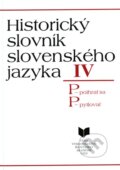 Historický slovník slovenského jazyka IV (P), VEDA, 1995