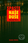 Kniha: Spaste naše duše (Vlastimil Vavřín). Mladá fronta, 2006 Kniha: Spaste naše duše (Vlastimil Vavřín). Mladá fronta, 2006