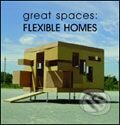 Kniha: Great Spaces: Flexible Homes (Links). Links, 2006 Kniha: Great Spaces: Flexible Homes (Links). Links, 2006