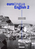 Kniha: Eurolingua English 2 (pracovný zošit) (Alena Telínová, Eva Tandlichová a Susanne Self). Fraus, 2004 Kniha: Eurolingua English 2 (pracovný zošit) (Alena Telínová, Eva Tandlichová a Susanne Self). Fraus, 2004