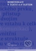 Kniha: Komunikace v textu a s textem (Alena Macurová). Univerzita Karlova v Praze, 2016 Kniha: Komunikace v textu a s textem (Alena Macurová). Univerzita Karlova v Praze, 2016