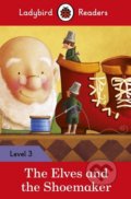 Kniha: The Elves and the Shoemaker (Ladybird Books). Ladybird Books, 2016 Kniha: The Elves and the Shoemaker (Ladybird Books). Ladybird Books, 2016