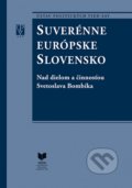 Kniha: Suverénne európske Slovensko (Štefan Šebesta). VEDA, Ústav politických vied SAV, 2016 Kniha: Suverénne európske Slovensko (Štefan Šebesta). VEDA, Ústav politických vied SAV, 2016