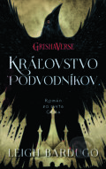 Kniha: Kráľovstvo podvodníkov (Leigh Bardugo). Slovart, 2018 Kniha: Kráľovstvo podvodníkov (Leigh Bardugo). Slovart, 2018