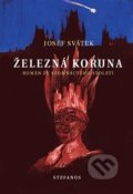 Kniha: Železná koruna (Josef Svátek). Stefanos, 2016 Kniha: Železná koruna (Josef Svátek). Stefanos, 2016