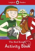 Kniha: The Red Knight (Ladybird Books). Ladybird Books, 2016 Kniha: The Red Knight (Ladybird Books). Ladybird Books, 2016