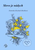 Kniha: Slovo je nádych (Dominika Elizabeth Hladíková). Art Floyd, 2016 Kniha: Slovo je nádych (Dominika Elizabeth Hladíková). Art Floyd, 2016