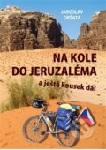 Kniha: Na kole do Jeruzaléma (Jaroslav Dršata). Helena Rezková, 2016 Kniha: Na kole do Jeruzaléma (Jaroslav Dršata). Helena Rezková, 2016