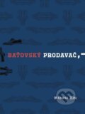 Kniha: Baťovský prodavač (Silvie Lečíková). Kniha Zlín, 2016 Kniha: Baťovský prodavač (Silvie Lečíková). Kniha Zlín, 2016