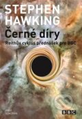 Kniha: Černé díry (Stephen Hawking). Argo, Dokořán, 2017 Kniha: Černé díry (Stephen Hawking). Argo, Dokořán, 2017