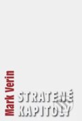 Kniha: Stratené kapitoly (Mark Verin). VČS, 2016 Kniha: Stratené kapitoly (Mark Verin). VČS, 2016