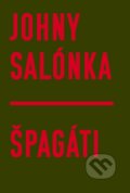 Kniha: Špagáti (Johny Salónka). Zum Zum production, 2016 Kniha: Špagáti (Johny Salónka). Zum Zum production, 2016