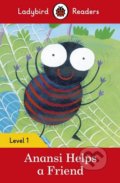 Kniha: Anansi Helps a Friend (Ladybird Books). Ladybird Books, 2016 Kniha: Anansi Helps a Friend (Ladybird Books). Ladybird Books, 2016