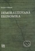 Demoralizovaná ekonomika - Daniel Vilhelm, Elita, 2016