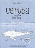 Kniha: Velryba a muži nové doby (Marie Madeira). Cloud 9, 2015 Kniha: Velryba a muži nové doby (Marie Madeira). Cloud 9, 2015