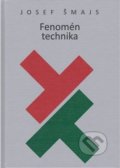 Kniha: Fenomén technika (Josef Šmajs). Doplněk, 2016 Kniha: Fenomén technika (Josef Šmajs). Doplněk, 2016