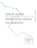 Kniha: Novoročný výstup na Jaseninu (Jakub Juhás). RUBATO, 2016 Kniha: Novoročný výstup na Jaseninu (Jakub Juhás). RUBATO, 2016