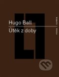 Kniha: Útěk z doby (Hugo Ball). RUBATO, 2016 Kniha: Útěk z doby (Hugo Ball). RUBATO, 2016