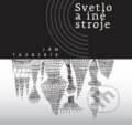 Kniha: Svetlo a iné stroje (Ján Tazberík). Vydavateľstvo Spolku slovenských spisovateľov, 2016 Kniha: Svetlo a iné stroje (Ján Tazberík). Vydavateľstvo Spolku slovenských spisovateľov, 2016