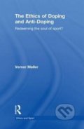 The Ethics of Doping and Anti-doping - Verner Moller, Routledge, 2009