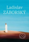 Kniha: Ladislav Záborský (Martin Šafárik). Studio Lux, 2016 Kniha: Ladislav Záborský (Martin Šafárik). Studio Lux, 2016