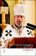 Kniha: Prežívať plnosť viery (Cyril Vasiľ). Dobrá kniha, 2016 Kniha: Prežívať plnosť viery (Cyril Vasiľ). Dobrá kniha, 2016