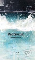 Kniha: Protivník (Bogomil Ďuzel). OZ FACE, 2016 Kniha: Protivník (Bogomil Ďuzel). OZ FACE, 2016