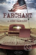 Kniha: Parchant z Jižní Karolíny (Dorothy Allison). Romeo, 2016 Kniha: Parchant z Jižní Karolíny (Dorothy Allison). Romeo, 2016
