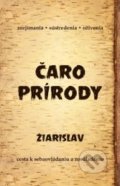 Kniha: Čaro prírody (Žiarislav). Diva, 2016 Kniha: Čaro prírody (Žiarislav). Diva, 2016