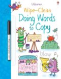 Kniha: Wipe-clean Doing Words to Copy (Hannah Watson). Usborne, 2016 Kniha: Wipe-clean Doing Words to Copy (Hannah Watson). Usborne, 2016
