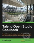 Kniha: Talend Open Studio Cookbook (Rick Daniel Barton). Packt, 2013 Kniha: Talend Open Studio Cookbook (Rick Daniel Barton). Packt, 2013