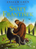 Kniha: Svätý František (Anselm Grün). Karmelitánske nakladateľstvo, 2016 Kniha: Svätý František (Anselm Grün). Karmelitánske nakladateľstvo, 2016