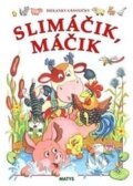 Kniha: Slimáčik Máčik (Matys). Matys, 2016 Kniha: Slimáčik Máčik (Matys). Matys, 2016