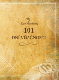 Kniha: 101 dní vďačnosti (I Can Academy). I Can Academy, 2016 Kniha: 101 dní vďačnosti (I Can Academy). I Can Academy, 2016