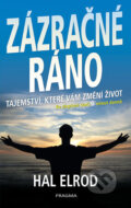 Kniha: Zázračné ráno (Hal Elrod). Pragma, 2017 Kniha: Zázračné ráno (Hal Elrod). Pragma, 2017