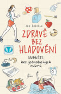 Kniha: Zdravě bez hladovění (Joseph Colella). Esence, 2017 Kniha: Zdravě bez hladovění (Joseph Colella). Esence, 2017